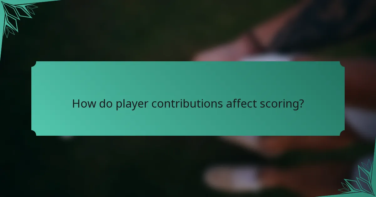 How do player contributions affect scoring?