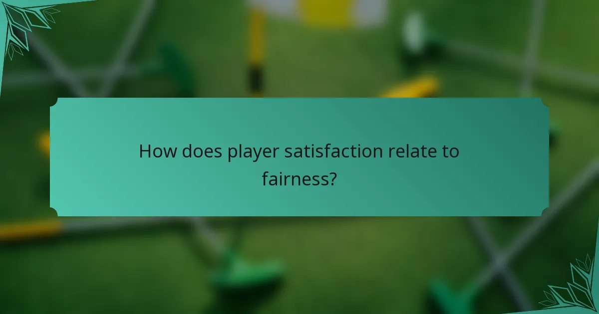 How does player satisfaction relate to fairness?