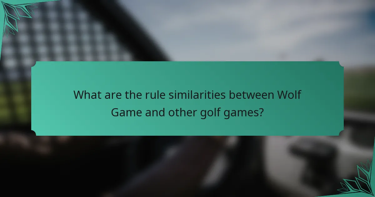 What are the rule similarities between Wolf Game and other golf games?