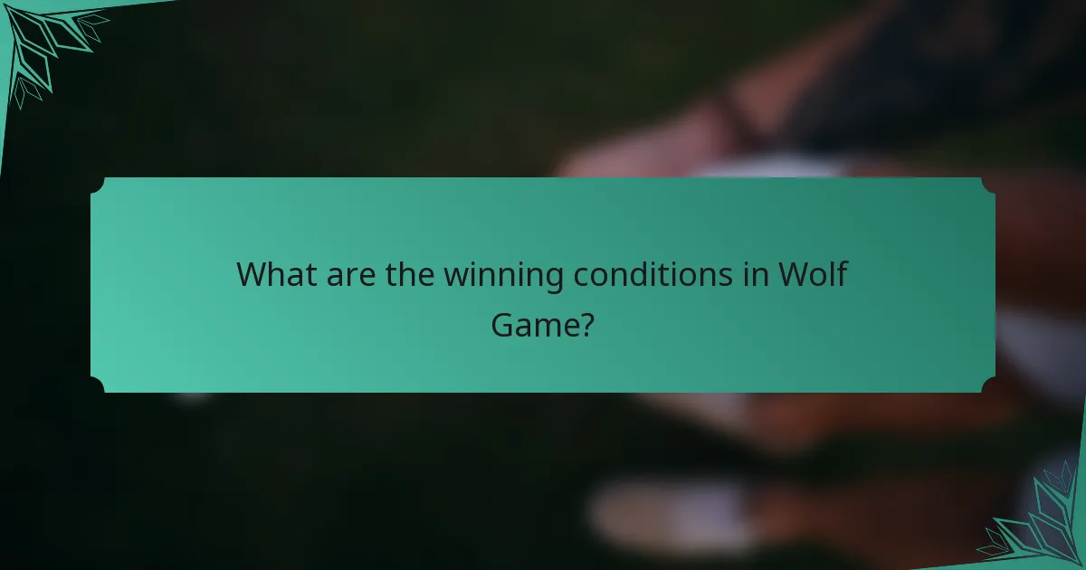 What are the winning conditions in Wolf Game?