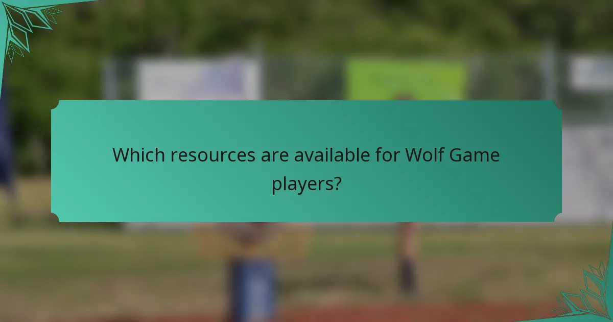 Which resources are available for Wolf Game players?